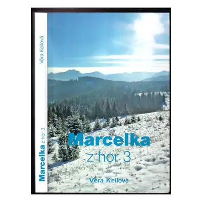 Marcelka z hor 3 - Věra Keilová (2016, Duha)