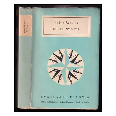 Stříbrný vítr - Fráňa Šrámek (1955, Státní nakladatelství krásné literatury, hudby a umění)