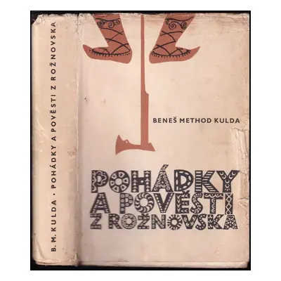 Pohádky a pověsti z Rožnovska - Beneš Metod Kulda (1963, Státní nakladatelství krásné literatury