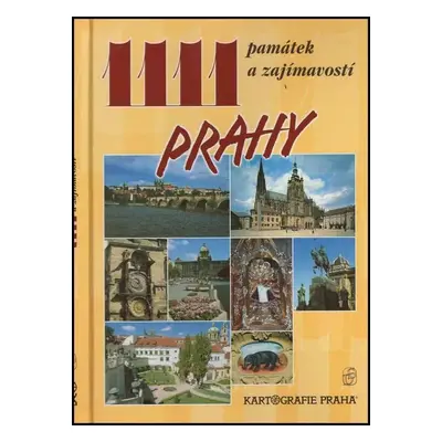 1111 památek a zajímavostí Prahy - Petr David, Vladimír Soukup (2001, Kartografie)