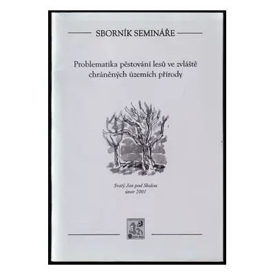 Problematika pěstování lesů ve zvláště chráněných územích přírody - Vladimír Švihla (2002, Správ