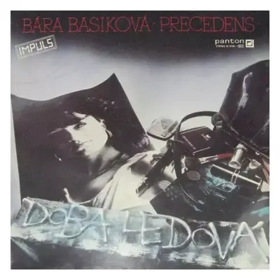 Doba Ledová - Bára Basiková, Precedens (1989, Panton)