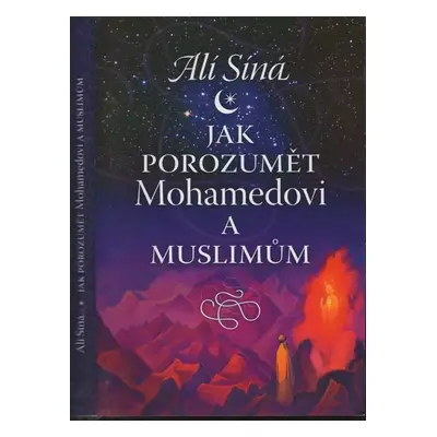 Jak porozumět Mohamedovi a muslimům - Ali Sina (2014, Lukáš Lhoťan)