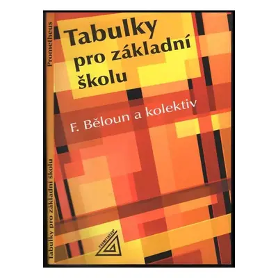 Tabulky pro základní školu - František Běloun, Růžena Kolářová (2007, Prometheus)