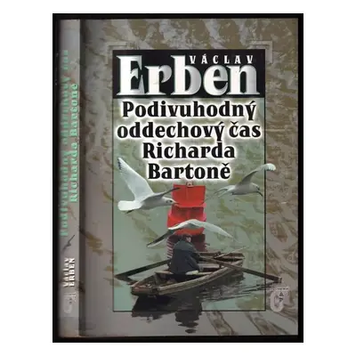 Podivuhodný oddechový čas Richarda Bartoně - Václav Erben (2002, Prospektrum)