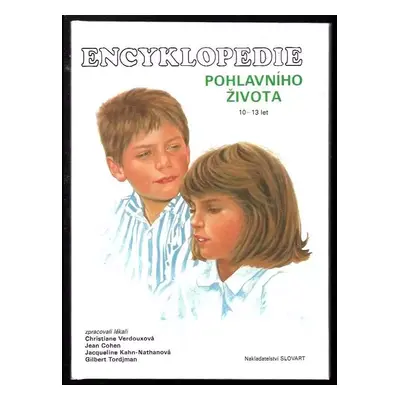 Encyklopedie pohlavního života : 10-13 let - Christiane Verdoux (1992, Slovart)