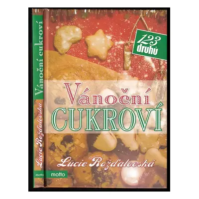 Vánoční cukroví - Lucie Rožďalovská (2006, Motto)