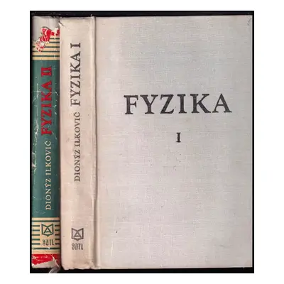 Fyzika pre študujúcich na vysokých školách technických I + II - Dionýz Ilkovič (1968, Alfa)