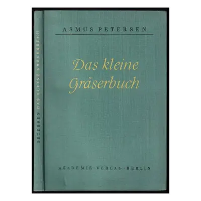 Das kleine Gräserbuch für den praktischen Landwirt und seine Berater - Asmus Petersen (1961, Aka