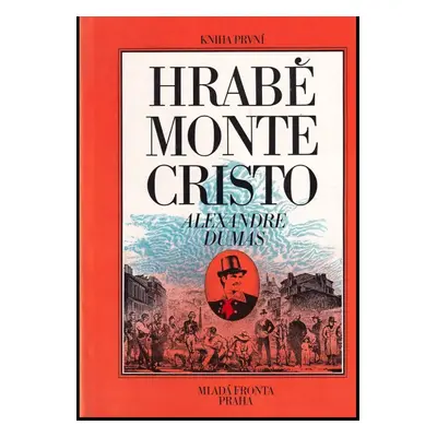 Hrabě Monte Christo : Díl 1 - Alexandre Dumas (1975, Mladá fronta)