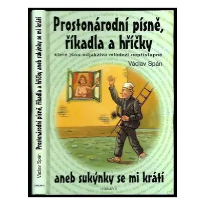 Prostonárodní písně, říkadla a hříčky, aneb, Sukýnky se mi krátí - Václav Spán (2000, Otakar II)