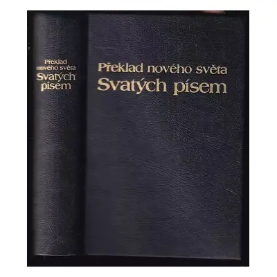 Překlad Nového Světa Svatých Písem : přeloženo z revidovaného anglického vydání z roku 1984 (199