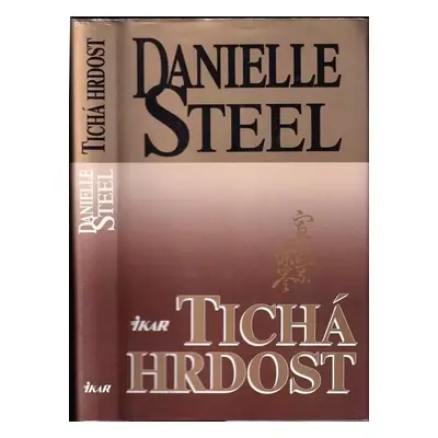 Tichá hrdost - Danielle Steel (1997, Ikar)