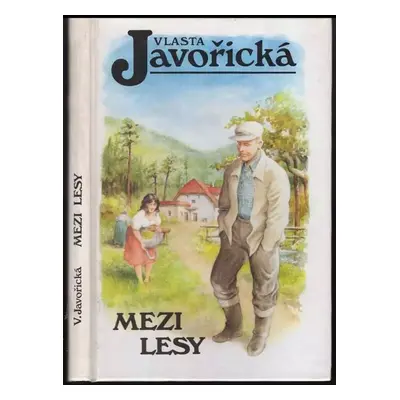 Mezi lesy - Vlasta Javořická (1995, Kamélie)