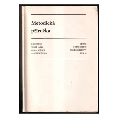 Metodická příručka k nepovinnému předmětu cvičení z českého jazyka v 8. ročníku základní školy -