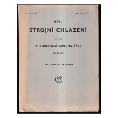 [Strojní chlazení] : Tepelné diagramy chladiv - Jaroslav Hýbl (1946, Ústav hydraulických strojů 