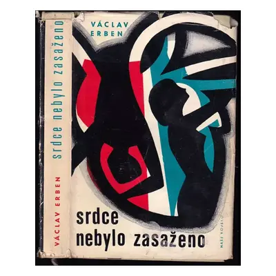 Srdce nebylo zasaženo - Václav Erben (1965, Naše vojsko)