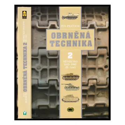 Obrněná technika : Německo 1919-1945 (II. část) - 2 - Ivo Pejčoch (2001, Ares)