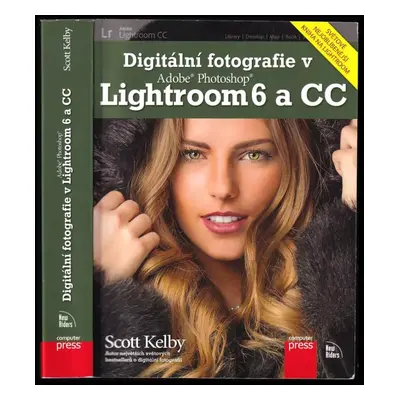 Digitální fotografie v Adobe Photoshop Lightroom 6 a CC - Scott Kelby (2016, Computer Press)