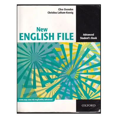 New english file : Advanced Student´s Book - Clive Oxenden, Christina Latham-Koenig (2014, Oxfor