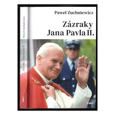 Zázraky Jana Pavla II - Paweł Zuchniewicz (2020, Doron)