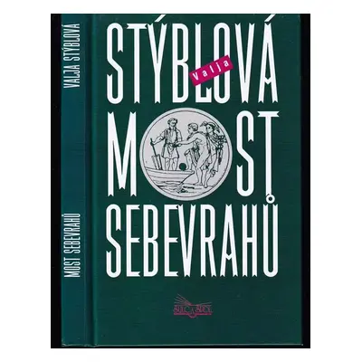 Most sebevrahů - Valja Stýblová (1999, Šulc a spol)