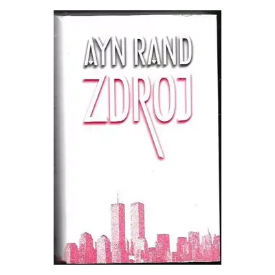 Zdroj - Ayn Rand (2000, Berlet)