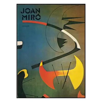 Joan Miró : [monografie s ukázkami z výtvarného díla] - Joan Miró, Rosa Maria Malet (1986, Odeon