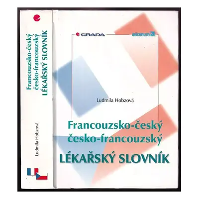 Francouzsko-český, česko-francouzský lékařský slovník - Ludmila Bártová (2000, Grada)