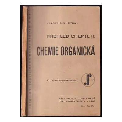 Přehled chemie : Chemie organická - II. [díl] - Vladimír Smeykal (1946, Studium)