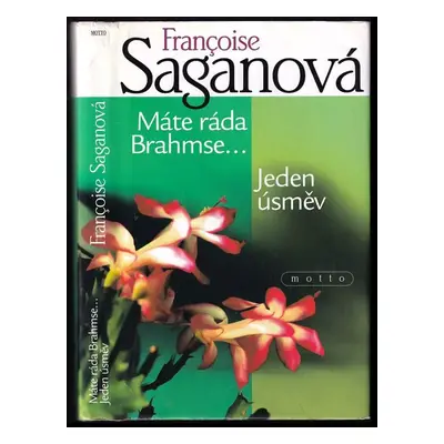 Máte ráda Brahmse- ; Jeden úsměv - Françoise Sagan (2001, Motto)