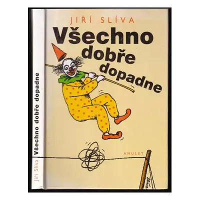 Všechno dobře dopadne - Jiří Slíva (2000, Amulet)