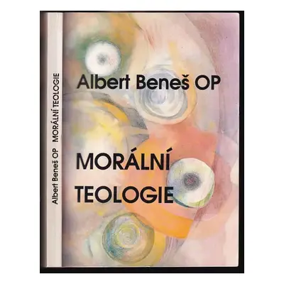 Morální teologie - Josef Beneš (1994, Krystal OP)