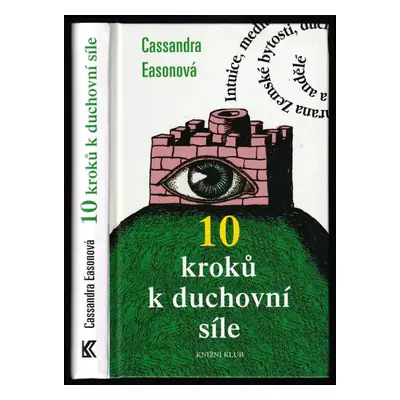 10 kroků k duchovní síle - Cassandra Eason (2003, Knižní klub)