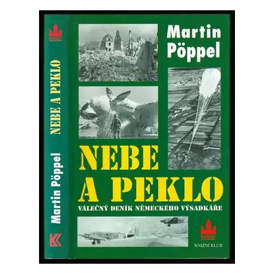 Nebe a peklo : válečný deník německého parašutisty - Martin Pöppel (2001, Knižní klub)