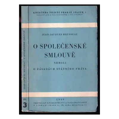 O společenské smlouvě, neboli, O zásadách státního práva - Jean-Jacques Rousseau (1949, Nákladem