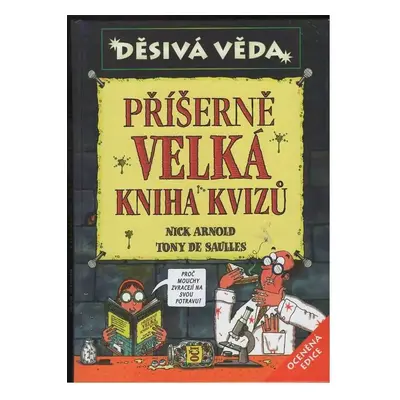 Příšerně velká kniha kvizů - Nick Arnold (2007, Egmont)