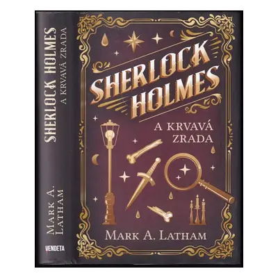 Sherlock Holmes a krvavá zrada - Mark A. Latham (2022, Dobrovský s.r.o)