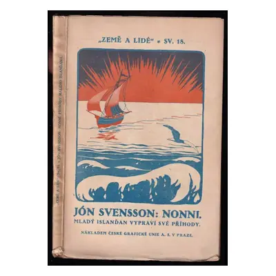 Nonni - Mladý Islanďan vypráví své příhody - Jón Sveinsson (1921, vytiskla a vydala Česká grafic