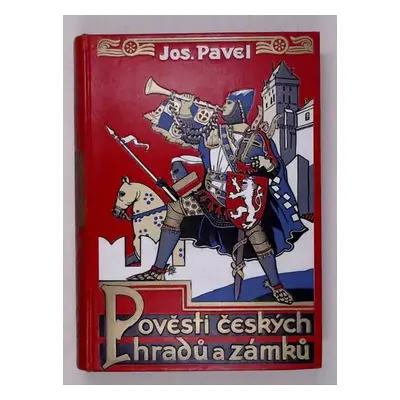 Pověsti českých hradů a zámků - Josef Pavel (1934, Josef Hokr)