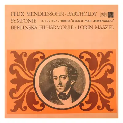 Symfonie Č. 4 A Dur „Italská” A Č. 5 D Moll „Reformační” - Felix Mendelssohn-Bartholdy, Berliner