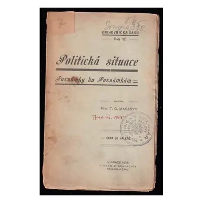 Politická situace : poznámky ku Poznámkám - Tomáš Garrigue Masaryk (1906, Čas)