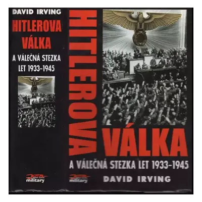 Hitlerova válka a válečná stezka let 1933-1945 - David John Cawdell Irving (2000, Jota)