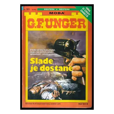 Slade je dostane - Gert F Unger (2005, MOBA)