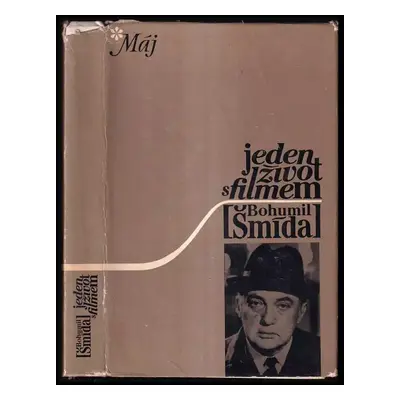 Jeden život s filmem - Bohumil Šmída (1980, Mladá fronta)