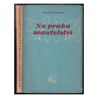 Na prahu manželství - Josef Navrátil (1947, Čin)