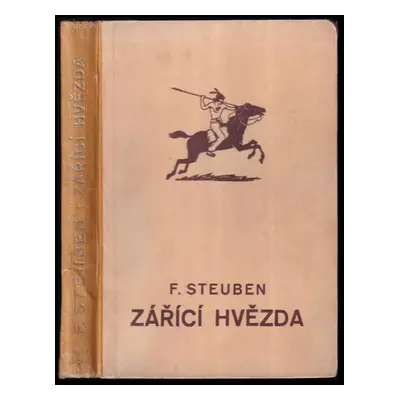 Zářící hvězda : vyprávění o slávě Tecumsehově podle starých pramenů, provázené původními vyobraz