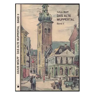 Das Alte Wuppertal Band II (1973, Wolfgang Schwarze)