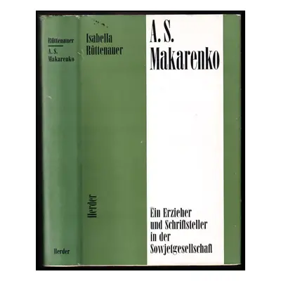 A. S. Makarenko : ein Erzieher und Schriftsteller in der Sowjetgessellschaft - Isabella Rüttenau