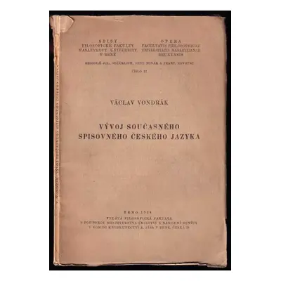 Vývoj současného spisovného českého jazyka - Václav Vondrák (1926, Masarykova univerzita)